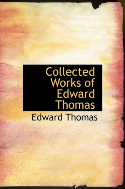 Collected Works of Edward Thomas, Hardback Book