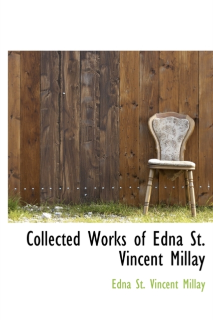 Collected Works of Edna St. Vincent Millay, Hardback Book