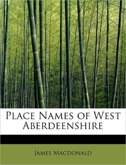 Place Names of West Aberdeenshire, Paperback / softback Book