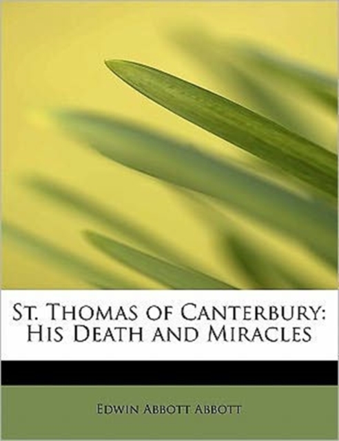 St. Thomas of Canterbury : His Death and Miracles, Paperback / softback Book