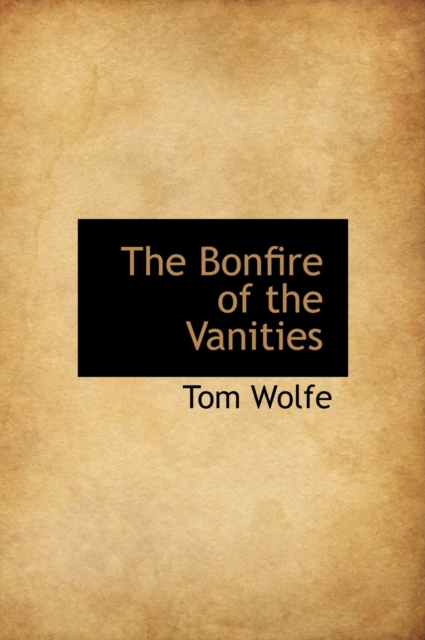 The Bonfire of the Vanities, Hardback Book