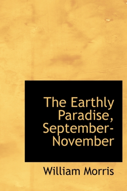 The Earthly Paradise, September-November, Hardback Book