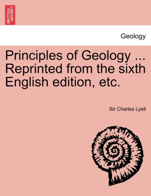 Principles of Geology ... Reprinted from the sixth English edition, etc. VOL.II, Paperback / softback Book