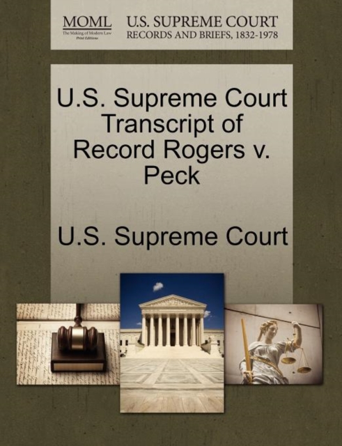 U.S. Supreme Court Transcript of Record Rogers V. Peck, Paperback / softback Book