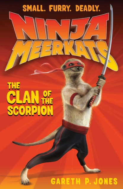 Ninja Meerkats (#1) : The Clan of the Scorpion, Paperback / softback Book