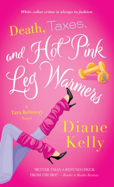 Death, Taxes and Hot-pink Leg Warmers, Paperback Book
