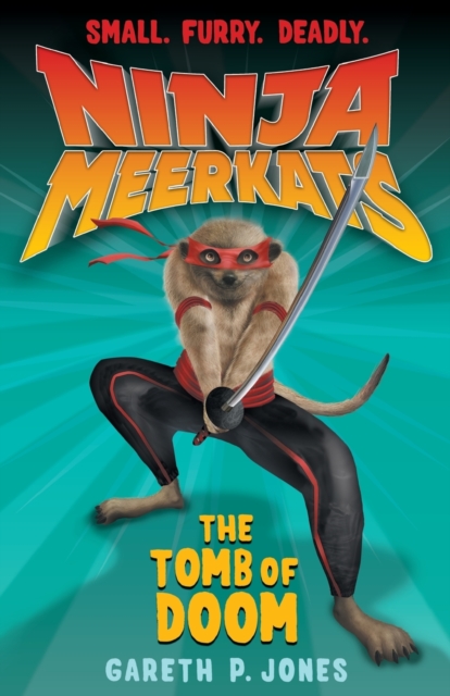 Ninja Meerkats (#5) : The Tomb of Doom, Paperback / softback Book