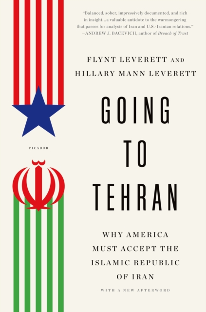 Going to Tehran : Why the United States Must Come to Terms with the Islamic Republic, Paperback / softback Book