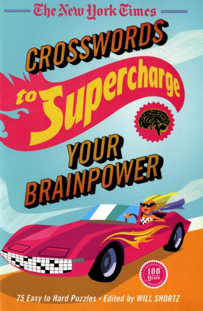 The New York Times Crosswords to Supercharge Your Brainpower : 75 Easy to Hard Puzzles, Paperback / softback Book
