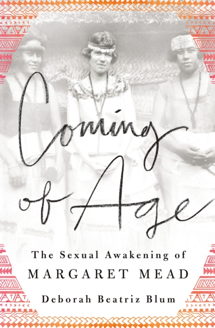 Coming of Age : The Sexual Awakening of Margaret Mead, Hardback Book