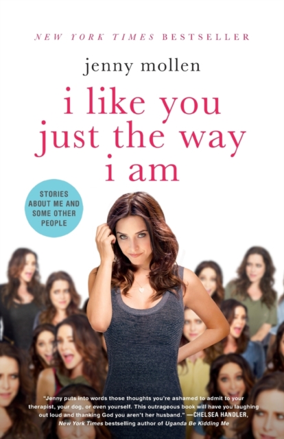 I Like You Just the Way I Am : Stories about Me and Some Other People, Paperback / softback Book