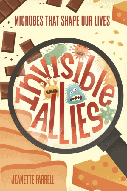 Invisible Allies : Microbes That Shape Our Lives, Paperback / softback Book