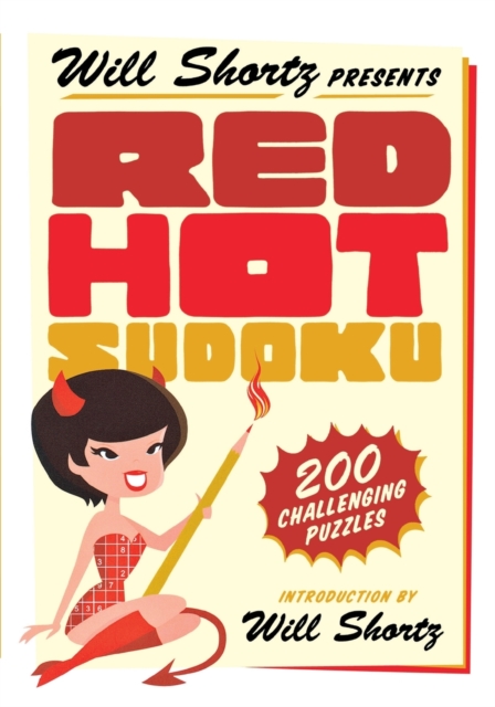 Will Shortz Presents Red Hot Sudoku : 200 Challenging Puzzles, Paperback / softback Book