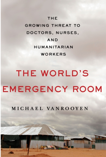 The World's Emergency Room, Hardback Book