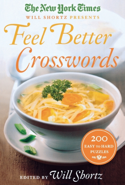 New York Times Will Shortz Presents Feel Better Crosswords, Paperback / softback Book