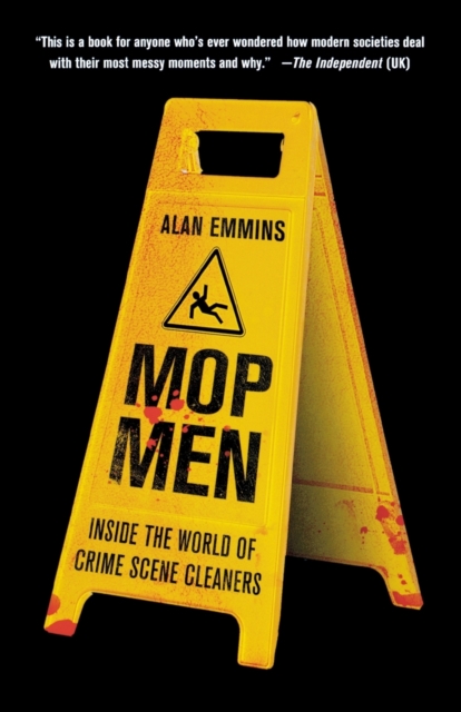 Mop Men : Inside the World of Crime Scene Cleaners, Paperback / softback Book