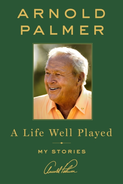 A Life Well Played : My Stories, Hardback Book