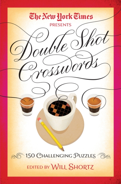 The New York Times Double Shot Crosswords : 150 Challenging Puzzles, Paperback Book