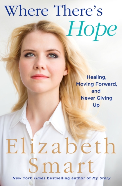 Where There's Hope : Healing, Moving Forward, and Never Giving Up, Hardback Book