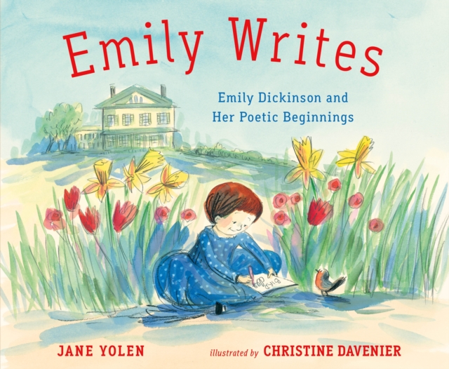 Emily Writes : Emily Dickinson and Her Poetic Beginnings, Hardback Book