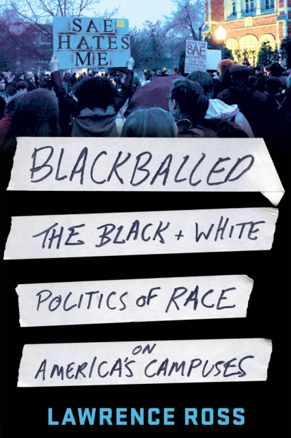 Blackballed : The Black and White Politics of Race on America's Campuses, Paperback / softback Book