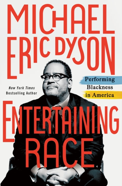 Entertaining Race : Performing Blackness in America, Hardback Book