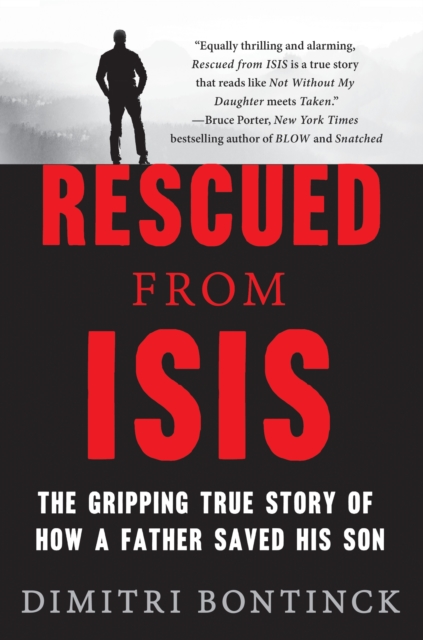 Rescued from Isis : The Gripping True Story of How a Father Saved His Son, Hardback Book