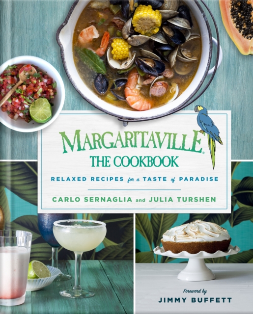 Margaritaville: The Cookbook : Relaxed Recipes For a Taste of Paradise, Hardback Book