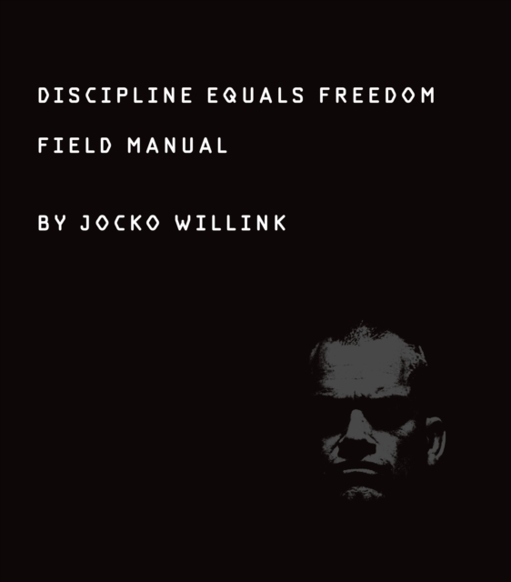 Discipline Equals Freedom : Field Manual, Hardback Book