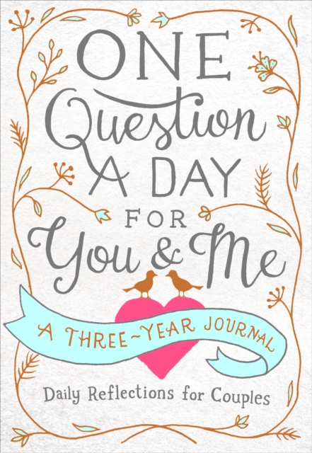 One Question a Day for You & Me : Daily Reflections for Couples: A Three-Year Journal, Hardback Book