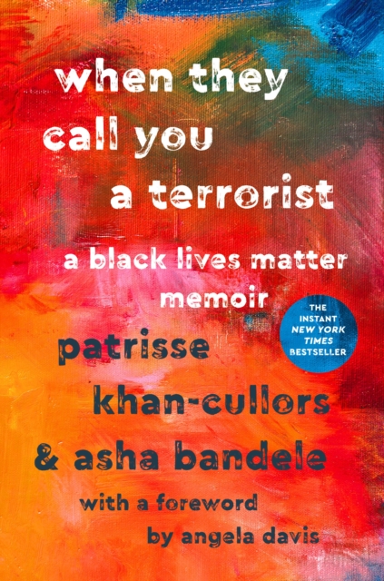 When They Call You a Terrorist : A Black Lives Matter Memoir, Hardback Book
