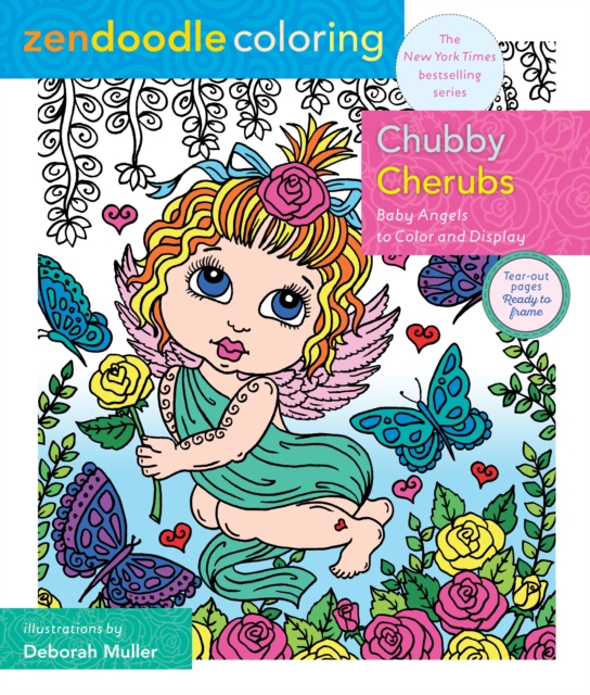 Zendoodle Coloring: Chubby Cherubs : Baby Angels to Color and Display, Paperback Book