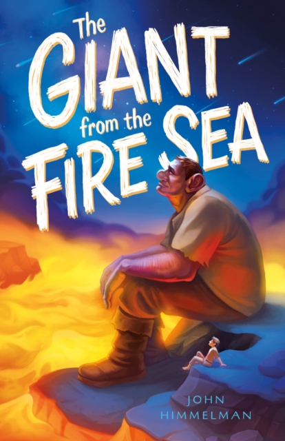 The Giant from the Fire Sea, Hardback Book