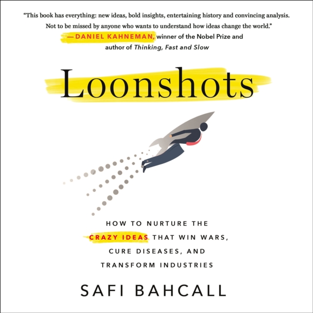 Loonshots : How to Nurture the Crazy Ideas That Win Wars, Cure Diseases, and Transform Industries, eAudiobook MP3 eaudioBook