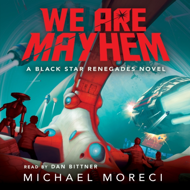 We Are Mayhem : A Black Star Renegades Novel, eAudiobook MP3 eaudioBook