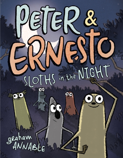 Peter & Ernesto: Sloths in the Night, Hardback Book