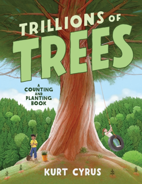 Trillions of Trees : A Counting and Planting Book, Hardback Book