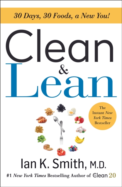 Clean & Lean : 30 Days, 30 Foods, a New You!, Paperback / softback Book