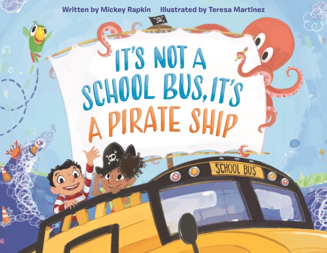It's Not a School Bus, It's a Pirate Ship, Hardback Book