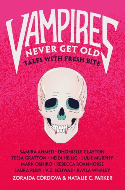 Vampires Never Get Old : Tales with Fresh Bite, Hardback Book