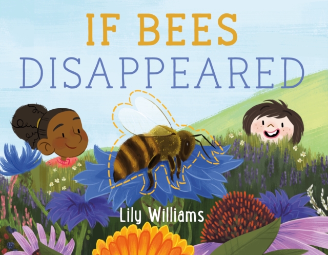 If Bees Disappeared, Hardback Book