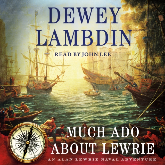 Much Ado About Lewrie : An Alan Lewrie Naval Adventure, eAudiobook MP3 eaudioBook