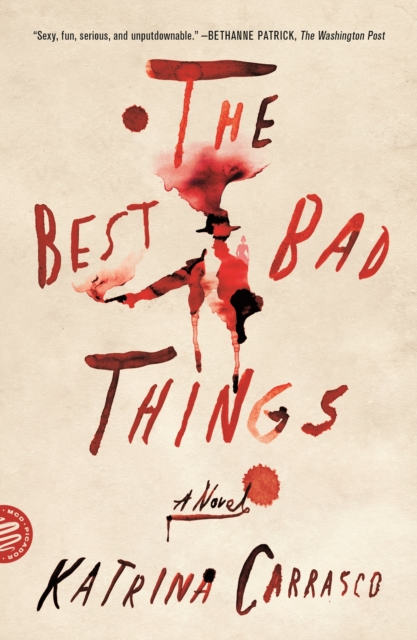 The Best Bad Things : A Novel, Paperback / softback Book