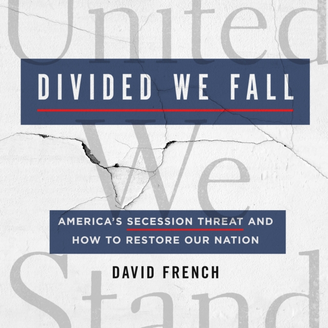 Divided We Fall : America's Secession Threat and How to Restore Our Nation, eAudiobook MP3 eaudioBook