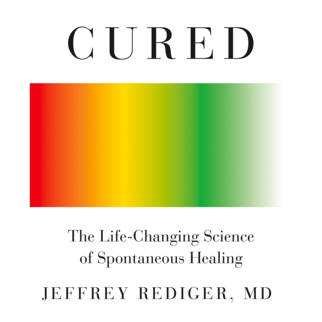 Cured : Strengthen Your Immune System and Heal Your Life, eAudiobook MP3 eaudioBook