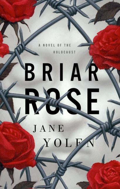 Briar Rose : A Novel of the Holocaust, Hardback Book
