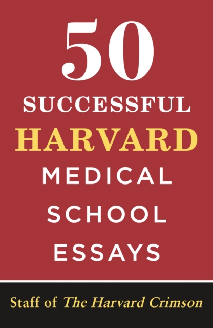 50 Successful Harvard Medical School Essays, Paperback / softback Book