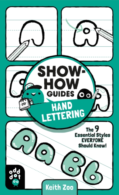Show-How Guides: Hand Lettering : The 9 Essential Styles Everyone Should Know!, Paperback / softback Book