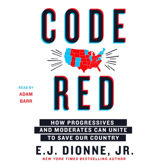 Code Red : How Progressives and Moderates Can Unite to Save Our Country, eAudiobook MP3 eaudioBook