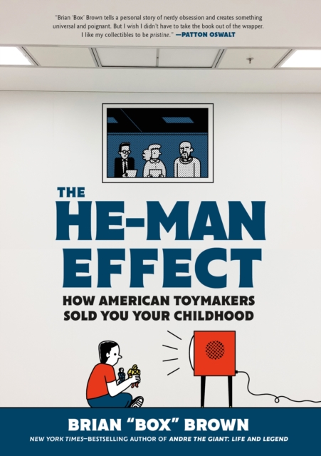 The He-Man Effect : How American Toymakers Sold You Your Childhood, Hardback Book